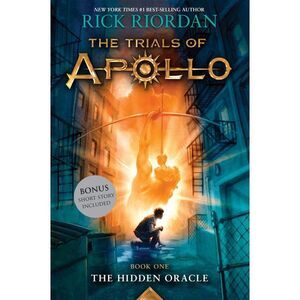 Hidden Oracle, The-Trials of Apollo, Book One -- Rick Riordan